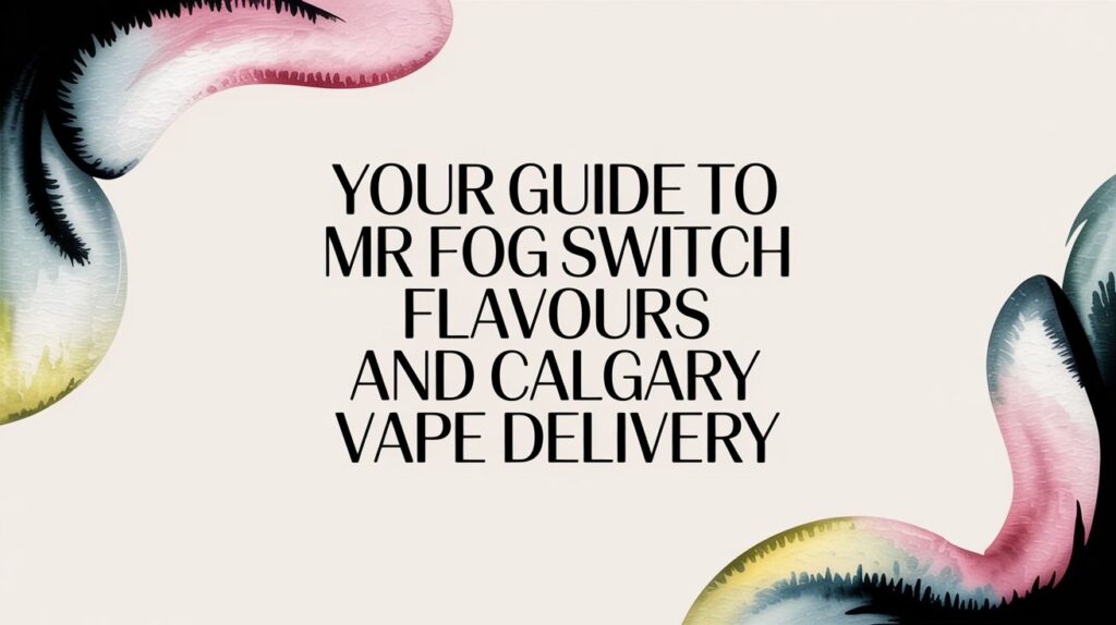 mr-fog-switch-flavours-vape-guide